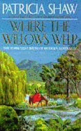 Where the Willows Weep: An enthralling romantic saga of conflict and tragedy in Queensland