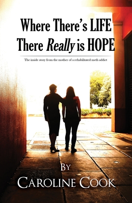 Where There is Life, There REALLY is Hope - Cook, Caroline