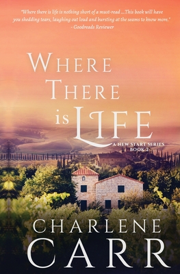 Where There Is Life - Carr, Charlene