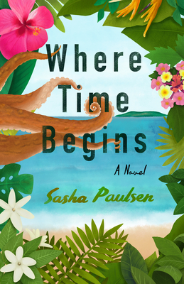 Where Time Begins - Paulsen, Sasha