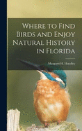 Where to Find Birds and Enjoy Natural History in Florida