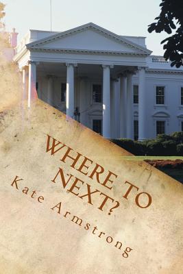Where to Next?: Washington DC - Armstrong, Kate