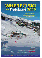 Where to Ski and Snowboard 2009: The 1,000 Best Winter Sports Resorts in the World