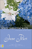 Where Tomorrow Waits - Peart, Jane, Ms.