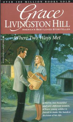 Where Two Ways Met - Hill, Grace Livingston