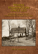 Where Washington Once Led: A History of New Jersey's Washington Crossing State Park