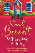Where We Belong: The start of a heartwarming, romantic series from Sarah Bennett