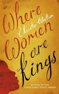 Where Women are Kings: from the author of The Language of Kindness