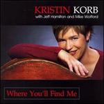 Where You'll Find Me - Kristin Korb