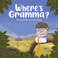 Where's Gramma: A special day with a very active and loving grandma