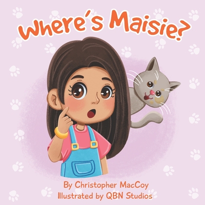 Where's Maisie?: A fun hide and seek book about a cat named Maisie - Maccoy, Christopher S