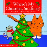 Where's My Christmas Stocking?: A Lift & Touch Book - Carter, Noelle