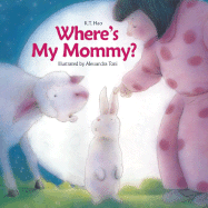 Where's My Mommy? - Hao, K T