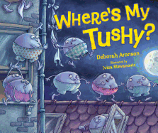 Where's My Tushy?