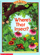 Where's That Insect: A Hide and Seek Science Book - Brenner, Barbara, and Chardiet, Bernice