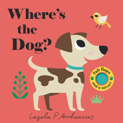 Where's the Dog?: (An Interactive, Sensory Lift-The-Flap Book with Felt Flaps and a Mirror for Babies & Toddlers. Friendly Pets Include a Cat, Rabbit, & Goldfish.) - 