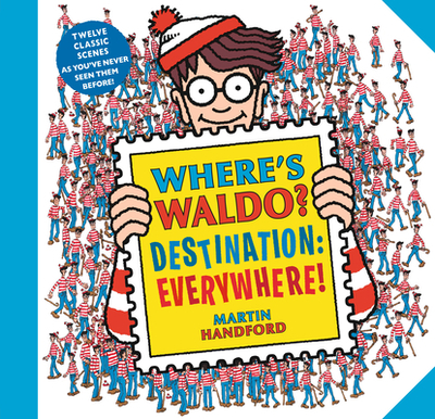Where's Waldo? Destination: Everywhere!: 12 Classic Scenes as You've Never Seen Them Before! - 