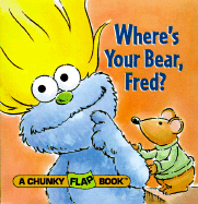 Where's Your Bear, Fred?