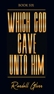 Which God Gave Unto Him