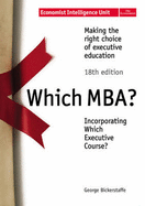 Which MBA? 18e: A Critical Guide to the World's Best MBA's