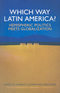 Which Way Latin America?: Hemispheric Politics Meets Globalization