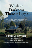 While in Darkness There is Light: Idealism and Tragedy on an Australian Commune