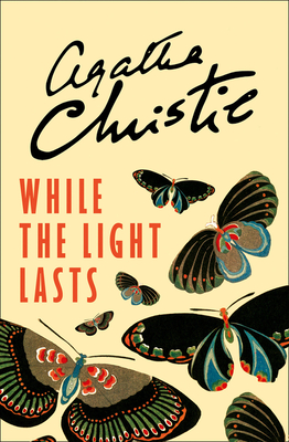 While the Light Lasts - Christie, Agatha