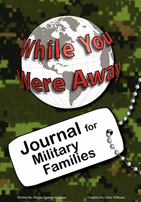 While You Were Away: Absence Journal for Families - Egerton, Megan J, and Willman, John (Designer)