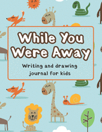 While You Were Away: Deployment Journal For Kids Alphabet Letter Tracing Handwriting Workbook Sketchbook Deployment Book Birthday Gifts For Toddlers, Preschoolers, and Kindergartens