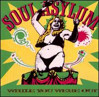 While You Were Out - Soul Asylum