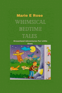 Whimsical Bedtime Tales: Dreamland Adventures For Little Ones
