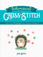 Whimsical Cross-Stitch: More Than 130 Designs from Trendy to Traditional