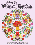 Whimsical Mandalas: Adult Coloring Book - 40 Fun Images Including Butterflies, Fairies, Flowers and More!