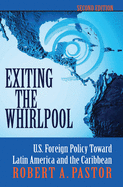 Whirlpool: U.S. Foreign Policy Toward Latin America and the Caribbean