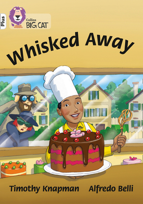 Whisked Away!: Band 10+/White Plus - Knapman, Timothy, and Collins Big Cat (Prepared for publication by)