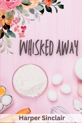 Whisked Away - Sinclair, Harper