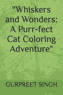 "Whiskers and Wonders: A Purr-fect Cat Coloring Adventure"