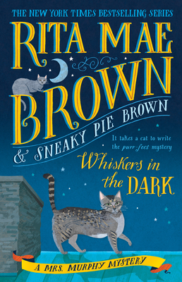 Whiskers in the Dark: A Mrs. Murphy Mystery - Brown, Rita Mae