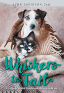 Whiskers to Tail: A Guide to Health Conditions of Dogs and Cats