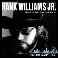 Whiskey Bent and Hell Bound - Hank Williams, Jr.