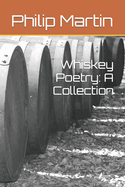 Whiskey Poetry: A Collection