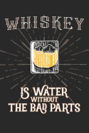 Whiskey Tasting Buch: Dein persnliches Verkostungsbuch zum selber ausfllen &#9830; fr ber 100 Whisky Sorten &#9830; Handliches 6x9 Format &#9830; Motiv: Water without bad parts - Glas