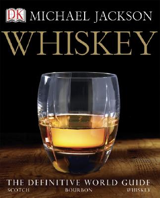 Whiskey: The Definitive World Guide - Jackson, Michael