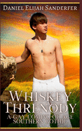 Whiskey Threnody: A Gay Coming Of Age Southern Gothic