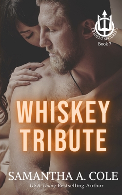 Whiskey Tribute: A Trident Security Novella - Cole, Samantha, and Arroyo, Eve (Editor)