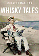 Whisky Tales - MacLean, Charles, and Smith, Alexander McCall (Foreword by)