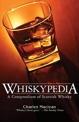 Whiskypedia: A Compendium of Scottish Whisky - MacLean, Charles