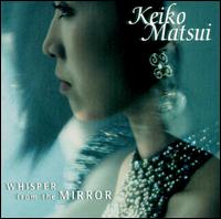 Whisper from the Mirror - Keiko Matsui