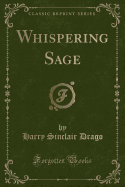 Whispering Sage (Classic Reprint)