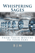 Whispering Sages: From Their Mouths to Your Ears